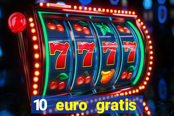 10 euro gratis speelgeld casino