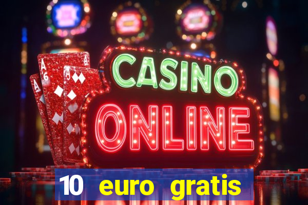 10 euro gratis speelgeld casino