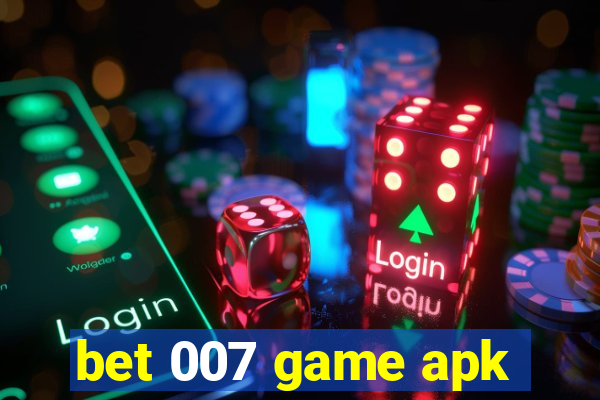 bet 007 game apk