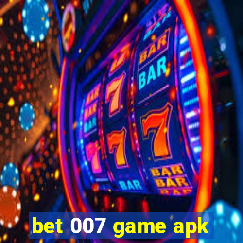 bet 007 game apk