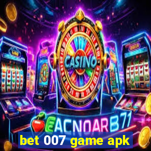 bet 007 game apk