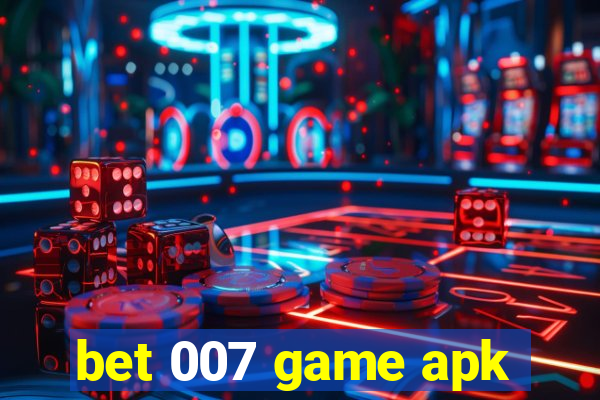 bet 007 game apk