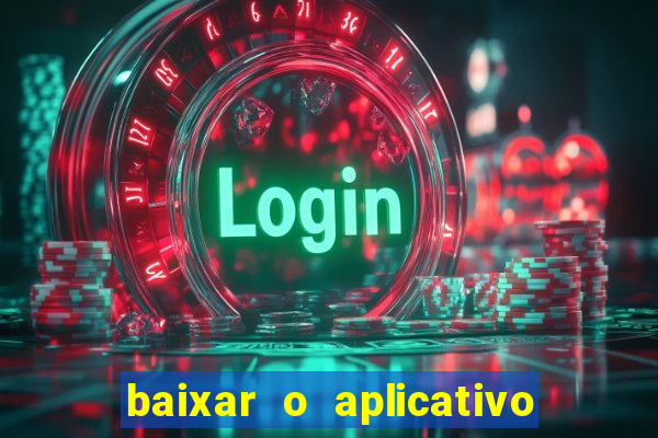 baixar o aplicativo do jogo