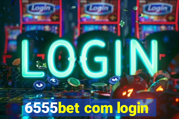 6555bet com login