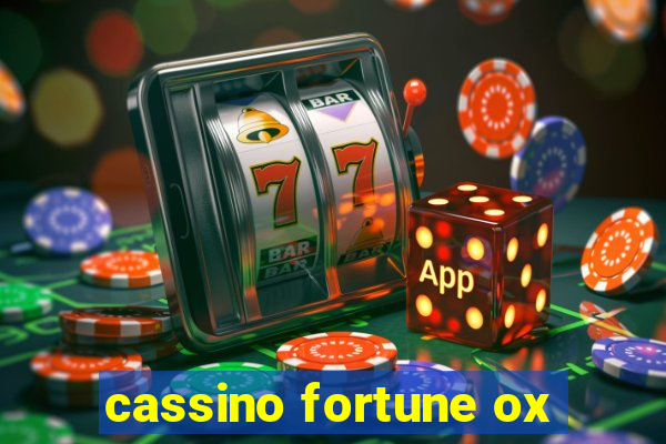 cassino fortune ox