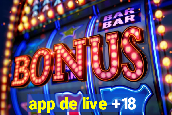 app de live +18