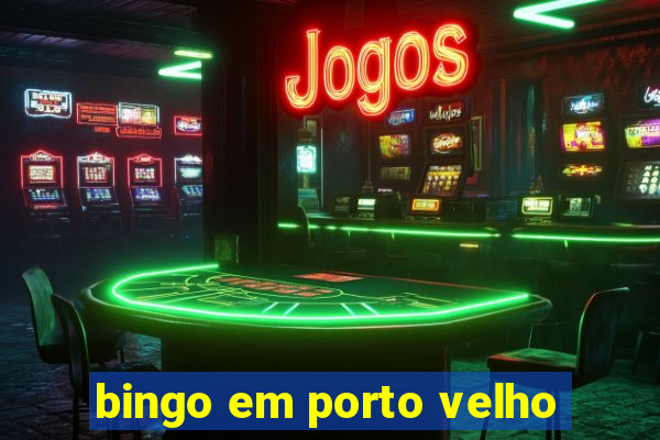 bingo em porto velho