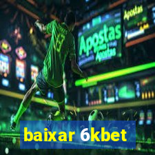 baixar 6kbet