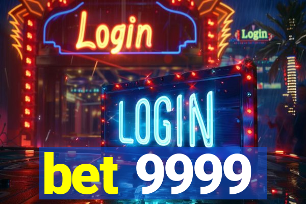 bet 9999