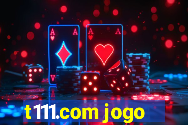 t111.com jogo