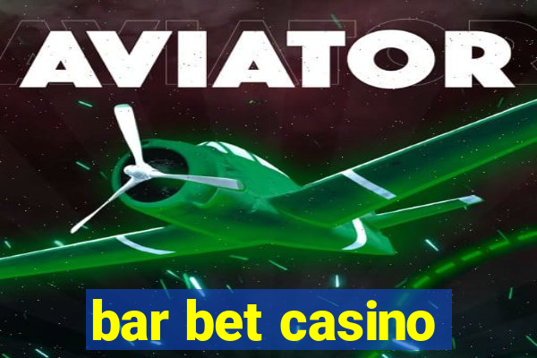 bar bet casino