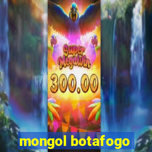 mongol botafogo