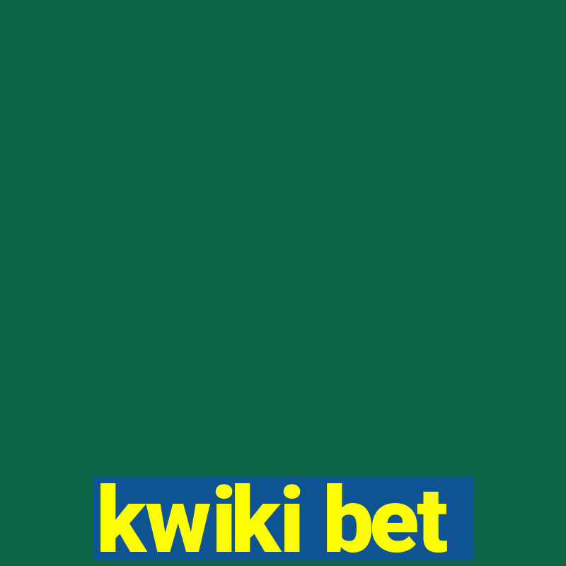 kwiki bet