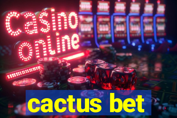 cactus bet