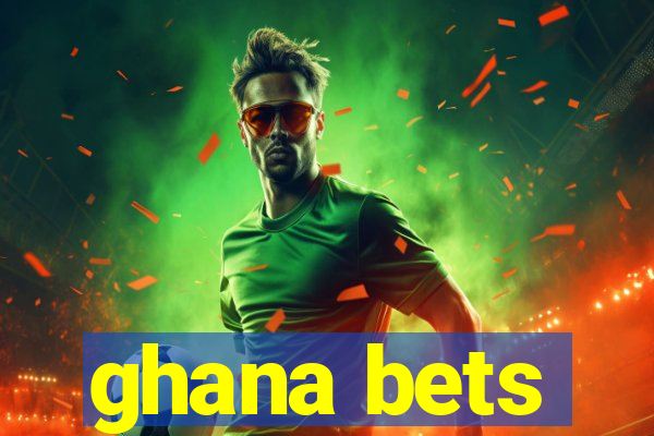 ghana bets