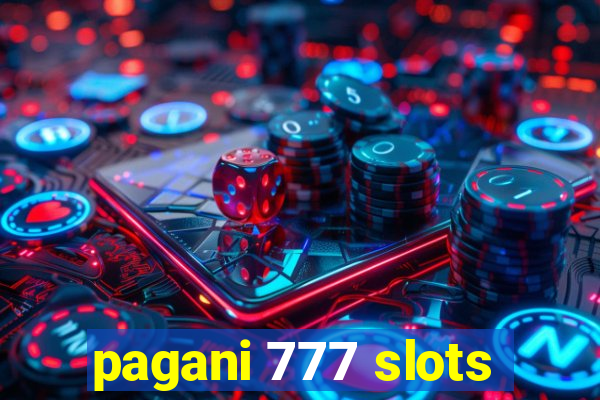 pagani 777 slots