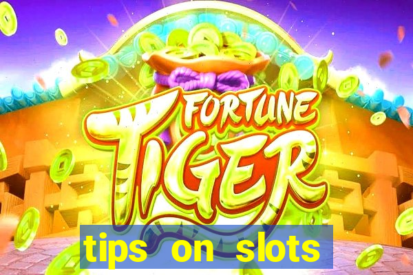 tips on slots machines in the casino