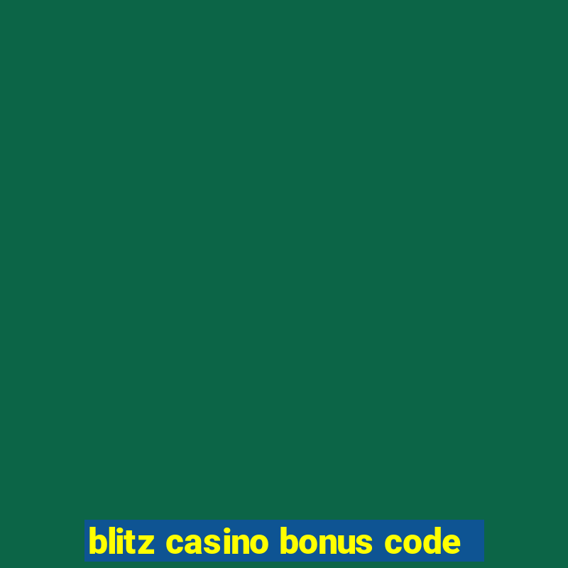 blitz casino bonus code