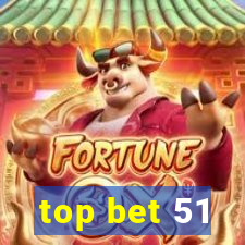 top bet 51