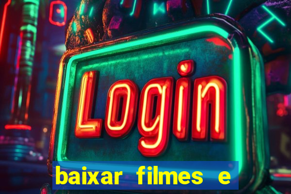 baixar filmes e séries em mp4