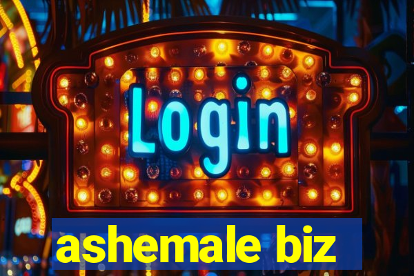 ashemale biz