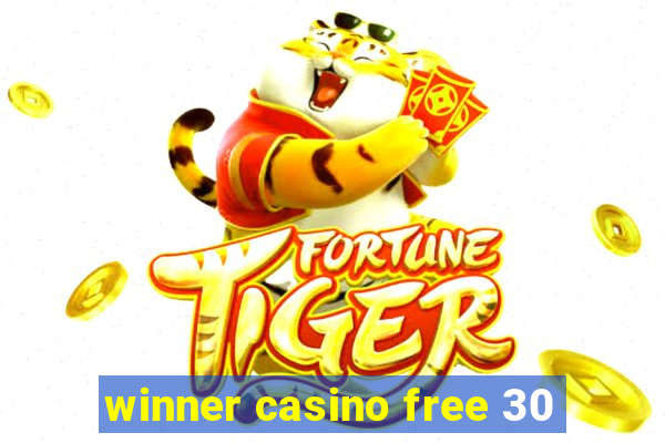 winner casino free 30