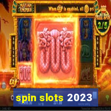 spin slots 2023