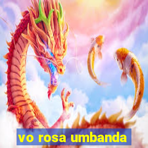 vo rosa umbanda