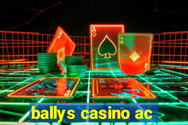 ballys casino ac