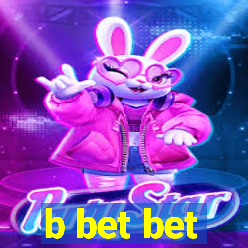 b bet bet