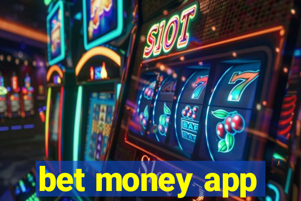 bet money app