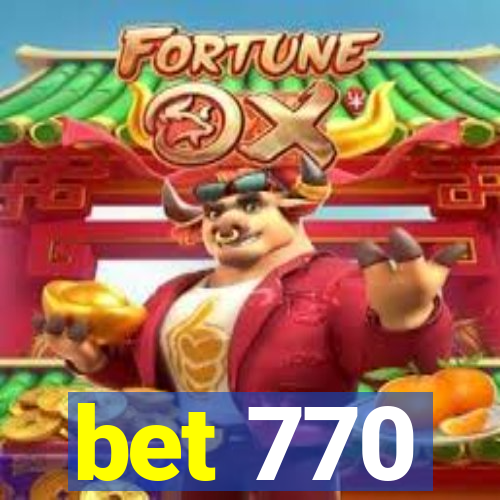 bet 770