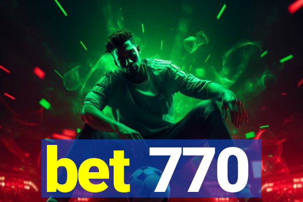 bet 770