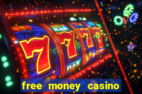 free money casino no deposit