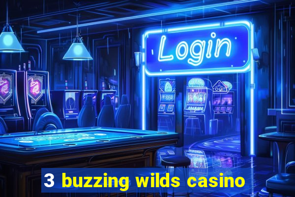 3 buzzing wilds casino