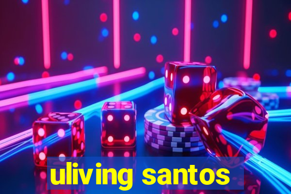 uliving santos