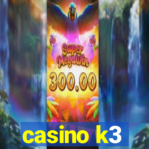 casino k3