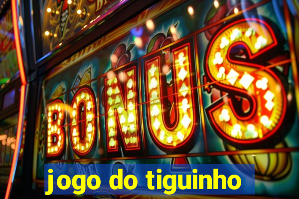 jogo do tiguinho