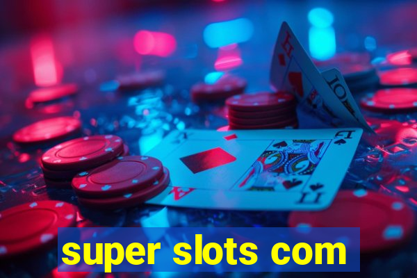 super slots com