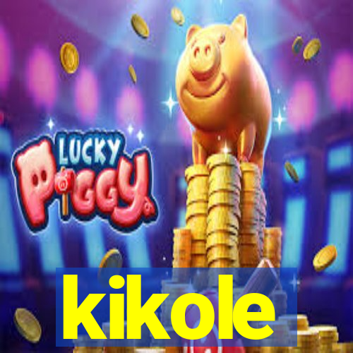 kikole