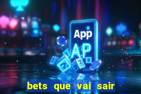 bets que vai sair do ar