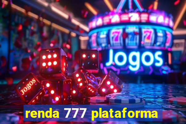 renda 777 plataforma