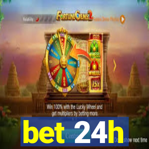 bet 24h