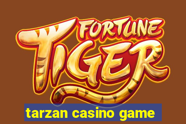 tarzan casino game