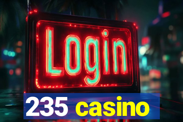 235 casino