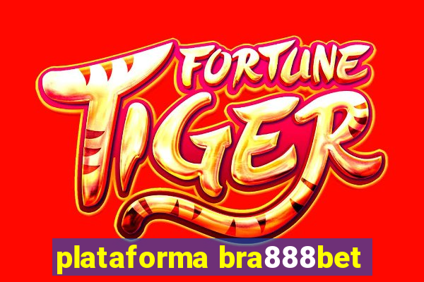 plataforma bra888bet