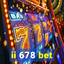 ii 678 bet