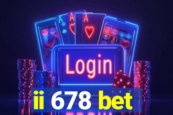 ii 678 bet