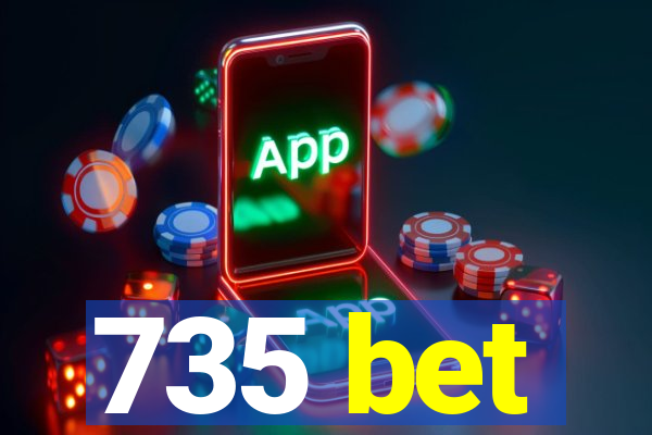 735 bet