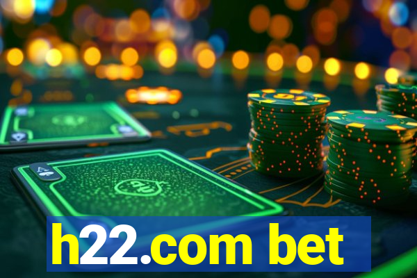 h22.com bet